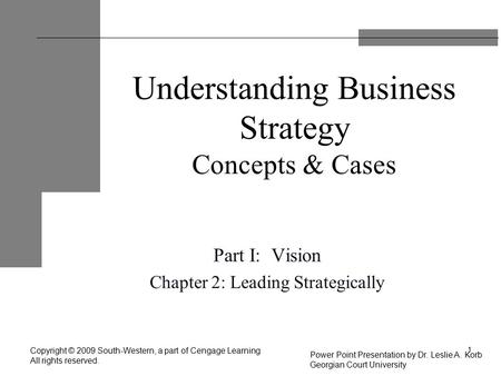 Copyright © 2009 South-Western, a part of Cengage Learning All rights reserved. Power Point Presentation by Dr. Leslie A. Korb Georgian Court University.