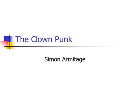 The Clown Punk Simon Armitage.