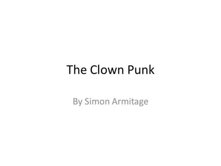 The Clown Punk By Simon Armitage.