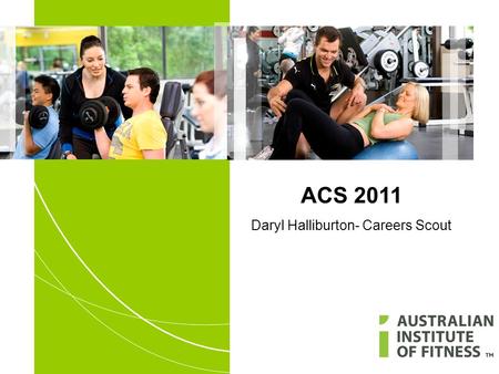 ACS 2011 Daryl Halliburton- Careers Scout. Who Are We? Course Course Breakdown Course Options Career Partner Program Scope.