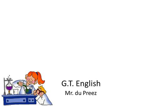 G.T. English Mr. du Preez. Try the Easy Quiz.