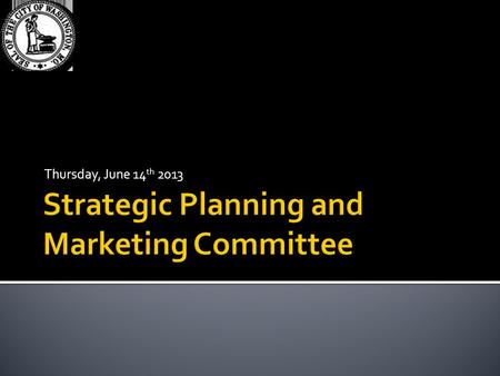 Thursday, June 14 th 2013.  To establish a strategic plan for economic development that will aid existing industry expansion and allow for new industry.