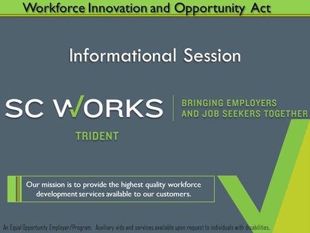 An Equal Opportunity Employer/Program. Auxiliary aids and services available upon request to individuals with disabilities. Workforce Innovation and Opportunity.