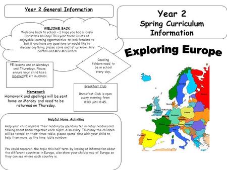 Year 2 General Information WELCOME BACK! Welcome back to school - I hope you had a lovely Christmas holiday! This year there is lots of enjoyable learning.