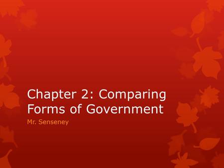 Chapter 2: Comparing Forms of Government