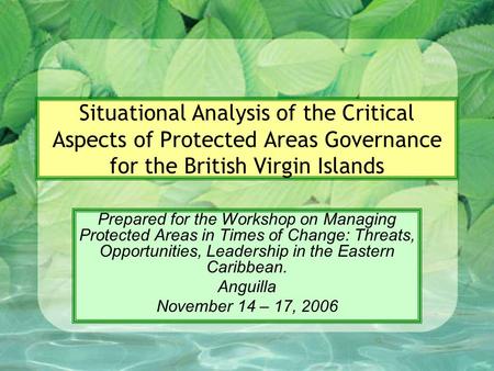 Situational Analysis of the Critical Aspects of Protected Areas Governance for the British Virgin Islands Prepared for the Workshop on Managing Protected.