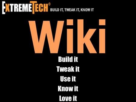 Build it Tweak it Use it Know it Love it. A tool to collaborate on projects What does Collaborate mean? To work together.