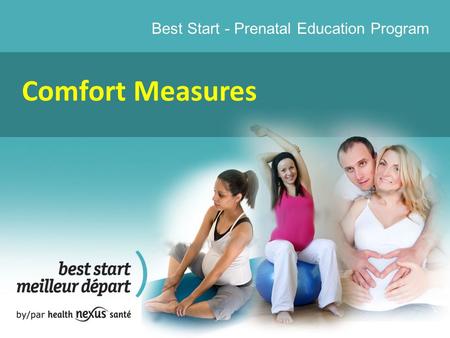 Best Start - Prenatal Education Program Comfort Measures.