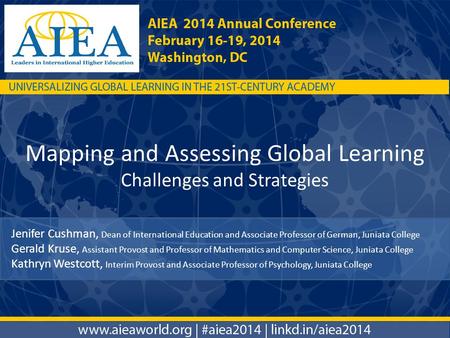 Mapping and Assessing Global Learning Challenges and Strategies Jenifer Cushman, Dean of International Education and Associate Professor of German, Juniata.