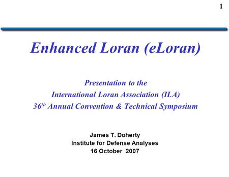 James T. Doherty Institute for Defense Analyses 16 October 2007