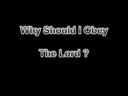 Romans 6:16 -18 16. “Know ye not, that to whom ye yield yourselves servants to obey, his servants ye are to whom ye obey; whether of sin unto death, or.