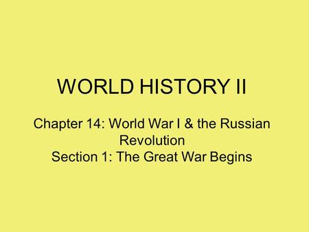 WORLD HISTORY II Chapter 14: World War I & the Russian Revolution