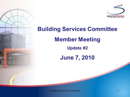 Building Services Committee Member Meeting Update #2 June 7, 2010 1Building Services Committee.