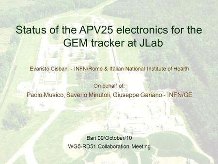 25/05/2010 RD51 Collaboration Meeting Cisbani-Musico-Minutoli / Status JLab Electronics 1 Status of the APV25 electronics for the GEM tracker at JLab Evaristo.