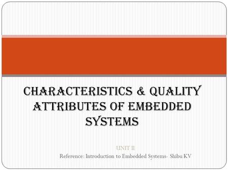 CHARACTERISTICS & QUALITY ATTRIBUTES OF EMBEDDED SYSTEMS