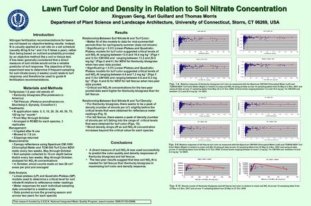 Lawn Turf Color and Density in Relation to Soil Nitrate Concentration Xingyuan Geng, Karl Guillard and Thomas Morris Department of Plant Science and Landscape.