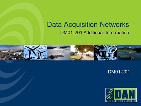 Data Acquisition Networks DM01-201 Additional Information DM01-201.