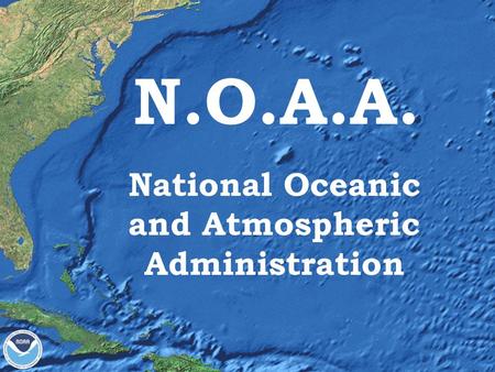 National Oceanic and Atmospheric Administration N.O.A.A.