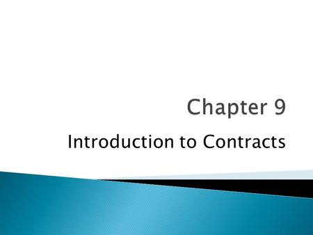 Introduction to Contracts. “The whole duty of government is to prevent crime and to preserve contracts.” Lord Melbourne, British Prime Minister.