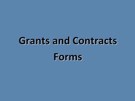 Grants and Contracts Forms. GRANTS STAFF Linda HeideLheideManagerx4769 Roz Williamsrdwllms1Asst. Managerx4972 Wanda WebbwdwebbG & C Ix3834 Tina Sumlertscrter1G.