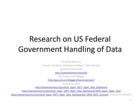 Research on US Federal Government Handling of Data Dr. Brand Niemann Director and Senior Enterprise Architect – Data Scientist Semantic Community