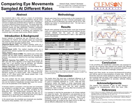 Comparing Eye Movements Sampled At Different Rates Abstract Eye movement data is often used as a means of corroborating performance metrics (e.g. time.