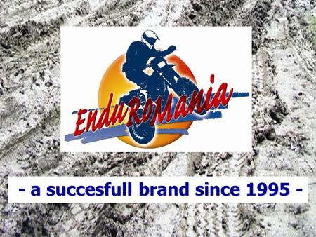 - a succesfull brand since 1995 - - a succesfull brand since 1995 -