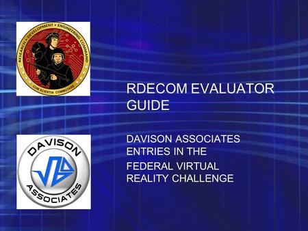 RDECOM EVALUATOR GUIDE DAVISON ASSOCIATES ENTRIES IN THE FEDERAL VIRTUAL REALITY CHALLENGE.