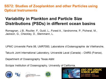 Variability in Plankton and Particle Size Distributions (PSDs) in different ocean basins Romagnan, J.B., Roullier, F., Guidi, L., Forest A., Vandromme,