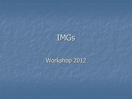 IMGs Workshop 2012. Definition Non-UK/EU Medical School Graduates Non-UK/EU Medical School Graduates.