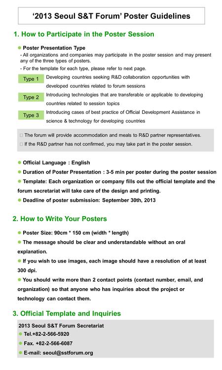 ‘2013 Seoul S&T Forum’ Poster Guidelines 1. How to Participate in the Poster Session - All organizations and companies may participate in the poster session.