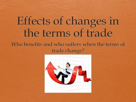 Terms of trade and balance of trade  As we established last week, a country’s terms of trade improves when their export prices increase or their price.