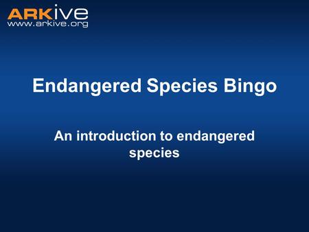 Endangered Species Bingo An introduction to endangered species.