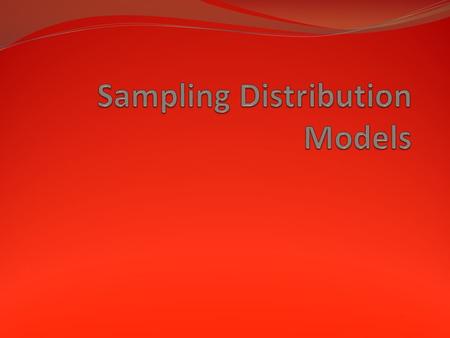 Sampling Distribution Models