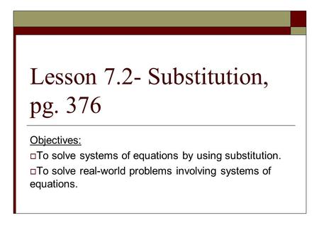 Lesson 7.2- Substitution, pg. 376