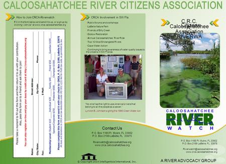 © Copyright 2014 Intelligentsia International, Inc. How to Join CRCA-Riverwatch CRCA Involvement in SW Fla. Public forums and workshops LaBelle Nature.