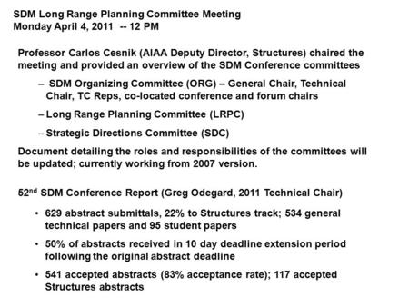 SDM Long Range Planning Committee Meeting Monday April 4, 2011 -- 12 PM Professor Carlos Cesnik (AIAA Deputy Director, Structures) chaired the meeting.