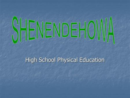 High School Physical Education. Boys Physical Education Teachers Mr. Weeks Mr. Christodulu Mr. Ward Mr. Dochat Mr. Coletta.