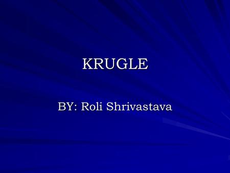 KRUGLE BY: Roli Shrivastava. STORIES COLIN SAYS “ It was the first day at my new job and one my new colleagues told me that they were looking for a specific.