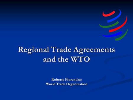 Regional Trade Agreements and the WTO