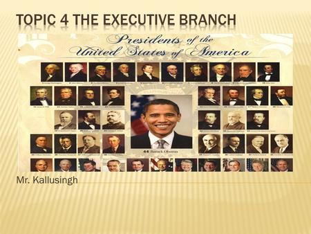 Mr. Kallusingh.  1- Be a naturally born citizen  2- Be at least 35 years old; youngest elected president JFK 43 oldest elected president Ronald Regan.