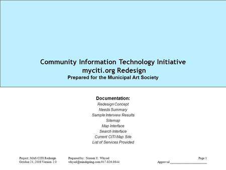 Project: MAS/CITI Redesign October 21, 2008 Version 2.0 Prepared by: Noreen Y. Whysel Page 1 Approval _______________________.