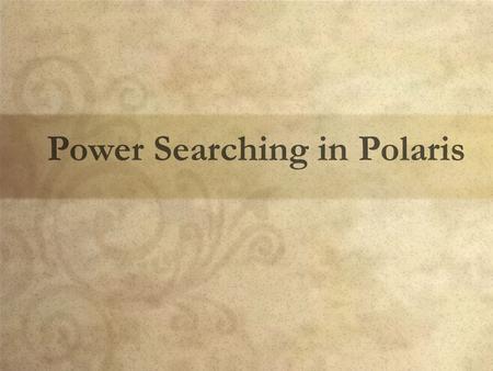 With power searching, you can construct complex, precise searches by writing Common Command Language (CCL) queries. Power searching is a good way to list.