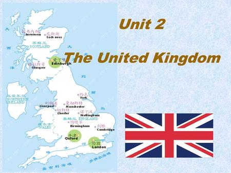 Unit 2 The United Kingdom. 1. consist of/ be made up of How many countries does the UK consist of? How many countries ___ the UK ______ __ ___ ? ismadeup.