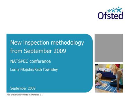 Add presentation title to master slide | 1 New inspection methodology from September 2009 NATSPEC conference Lorna Fitzjohn/Kath Townsley September 2009.