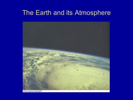 The Earth and its Atmosphere. Temperature and the Seasons Why?