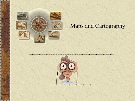 Maps and Cartography. Cartography Cartography is the art and science of expressing the known physical features of the earth graphical by maps and charts.