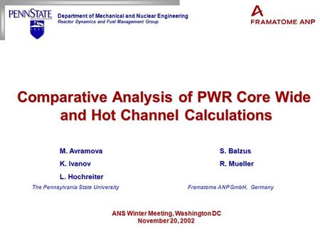 Department of Mechanical and Nuclear Engineering Reactor Dynamics and Fuel Management Group Comparative Analysis of PWR Core Wide and Hot Channel Calculations.