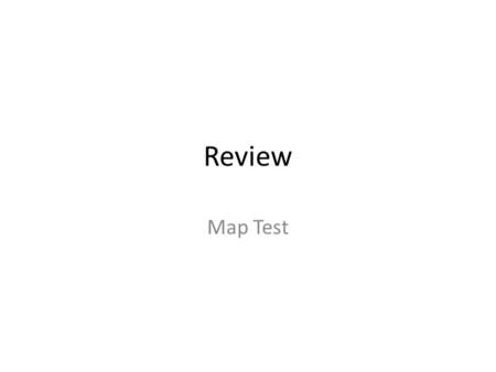 Review Map Test. Latitude measures North and South. The equator is a line of latitude.