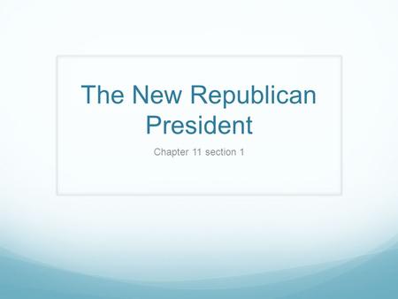 The New Republican President Chapter 11 section 1.